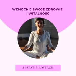Zestaw 4 medytacji: Wzmocnij swoje zdrowie i witalność