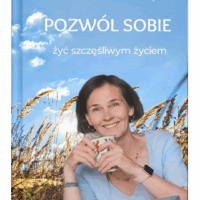 Pozwól sobie żyć szczęśliwym życiem - Przedsprzedaż